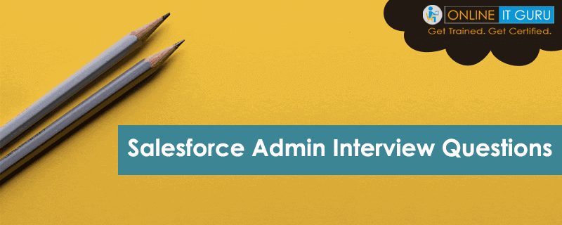 salesforce admin interview questions