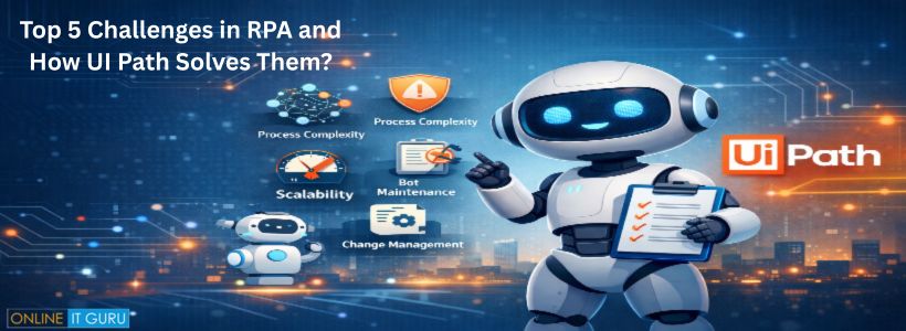Top 5 Challenges in RPA and How UI Path Solves Them