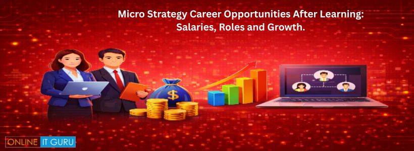 Micro Strategy Career Opportunities After Learning: Salaries, Roles and Growth.
